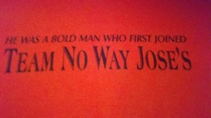 Say hello to your “Team No Way Jose” t-shirts
